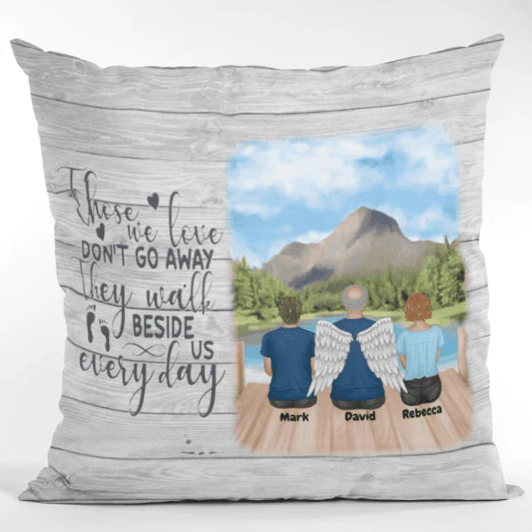 Those We Love Don't Go Away Cushion